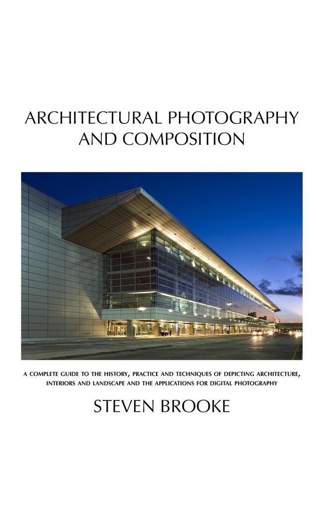 Produktbild: Architectural Photography and Composition | Steven Brooke