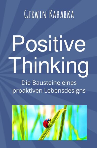 Produktbild: Positive Thinking - Die Bausteine eines proaktiven Lebensdesigns | Gerwin Kahabka