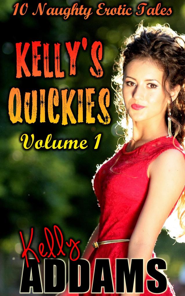 Produktbild: Kelly's Quickies Volume 1 | Kelly Addams