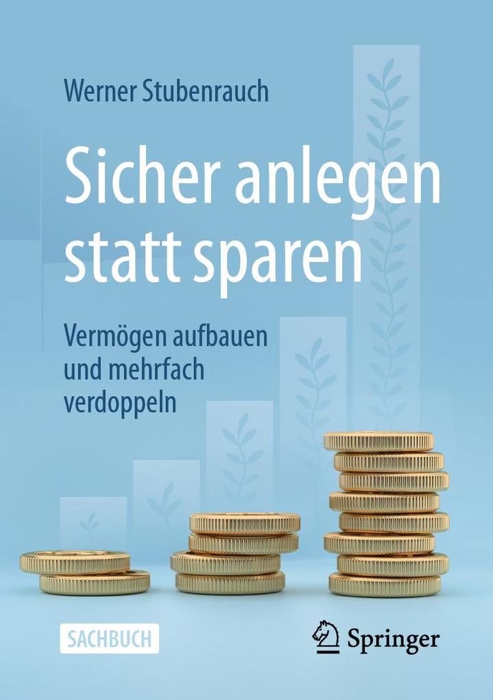 Produktbild: Sicher anlegen statt sparen | Werner Stubenrauch