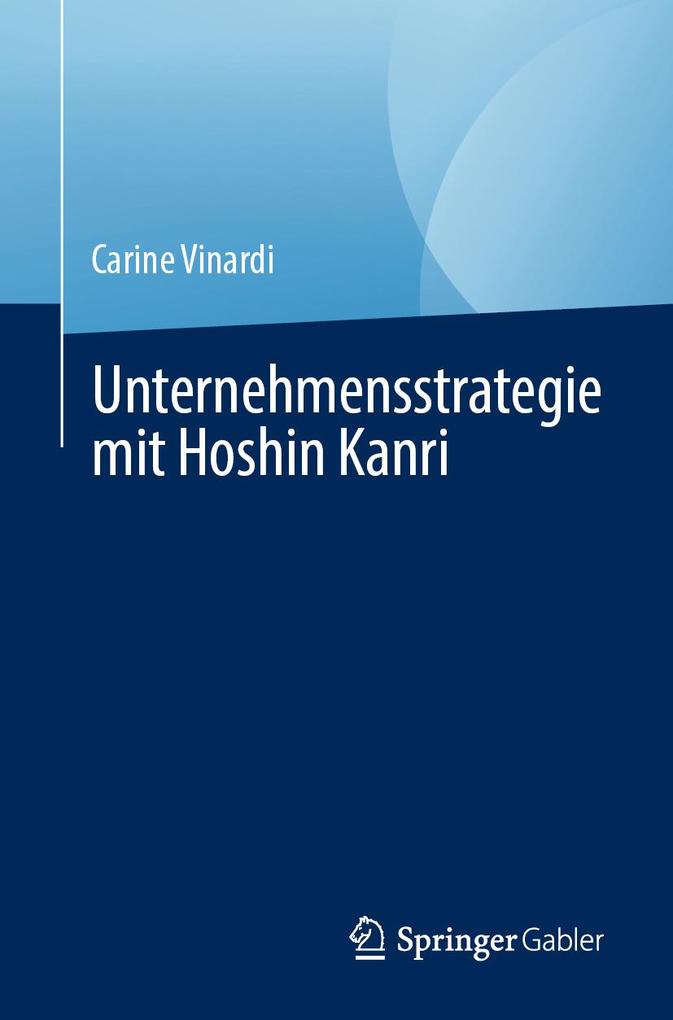 Produktbild: Unternehmensstrategie mit Hoshin Kanri | Carine Vinardi