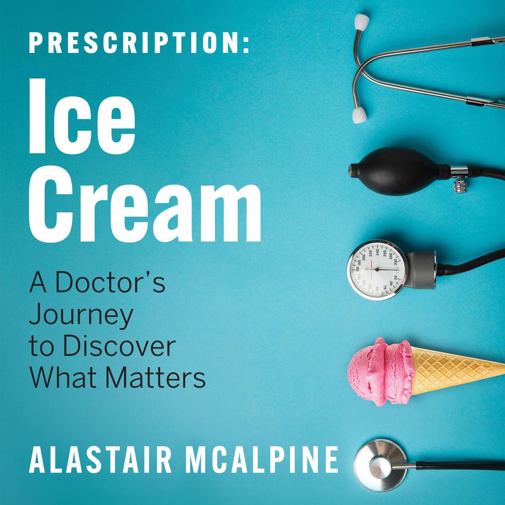 Produktbild: Prescription: Ice Cream | Alastair McAlpine
