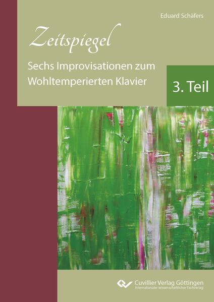 Produktbild: Zeitspiegel. Sechs Improvisationen zum Wohltemperierten Klavier 3. Teil | Eduard Schäfers