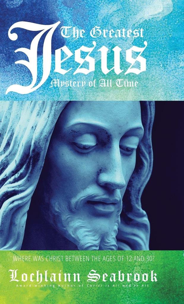 Produktbild: The Greatest Jesus Mystery of All Time | Lochlainn Seabrook