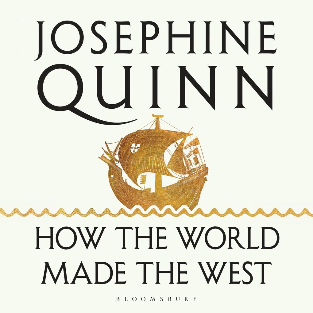 Produktbild: How the World Made the West | Josephine Quinn
