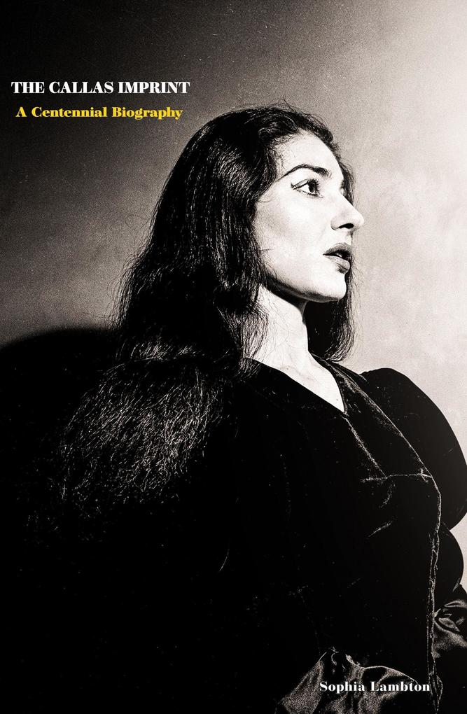 Produktbild: The Callas Imprint: A Centennial Biography | Sophia Lambton