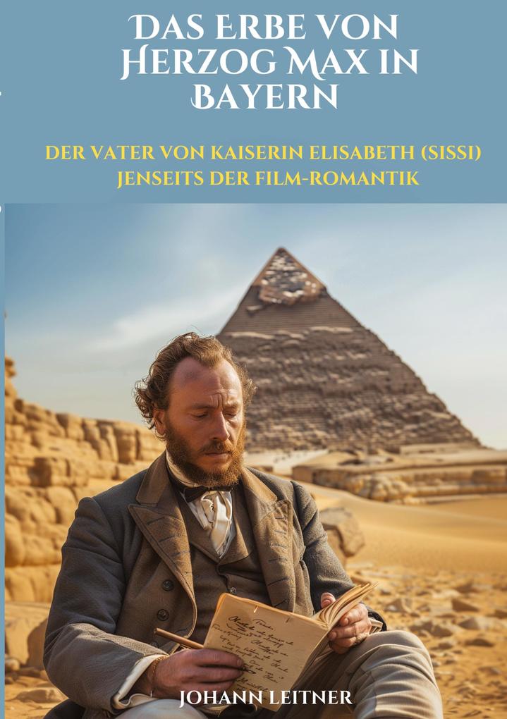 Produktbild: Das Erbe von Herzog Max in Bayern | Johann Leitner