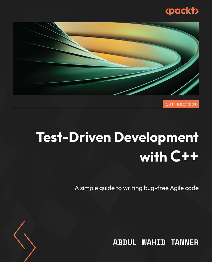 Produktbild: Test-Driven Development with C++ | Abdul Wahid Tanner