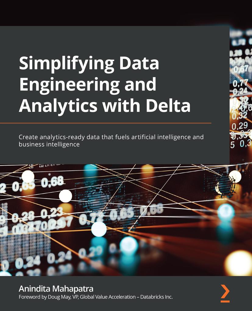 Produktbild: Simplifying Data Engineering and Analytics with Delta | Anindita Mahapatra