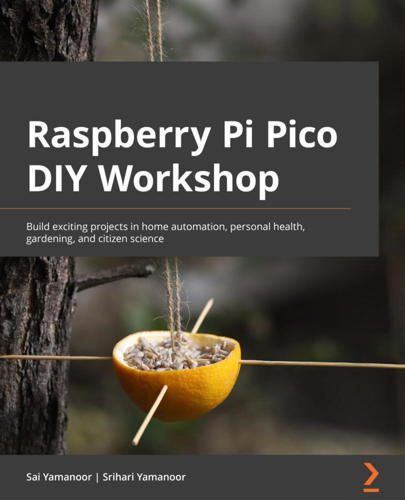 Produktbild: Raspberry Pi Pico DIY Workshop | Sai Yamanoor, Srihari Yamanoor