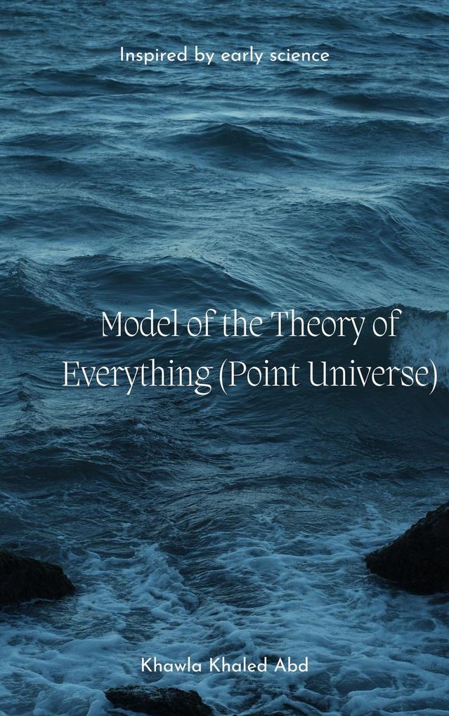 Produktbild: Model of the Theory of Everything (Point Universe) | Khawla Khaled
