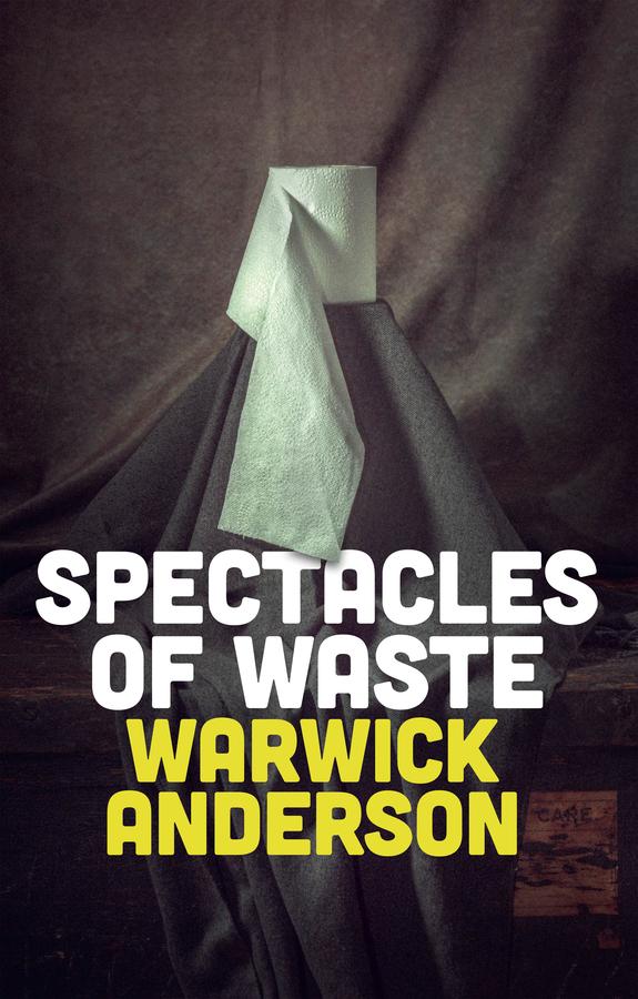 Produktbild: Spectacles of Waste | Warwick Anderson