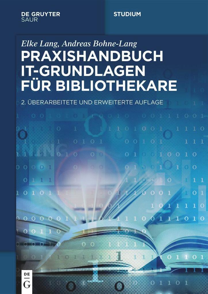 Produktbild: Praxishandbuch IT-Grundlagen für Bibliothekare | Elke Lang, Andreas Bohne-Lang