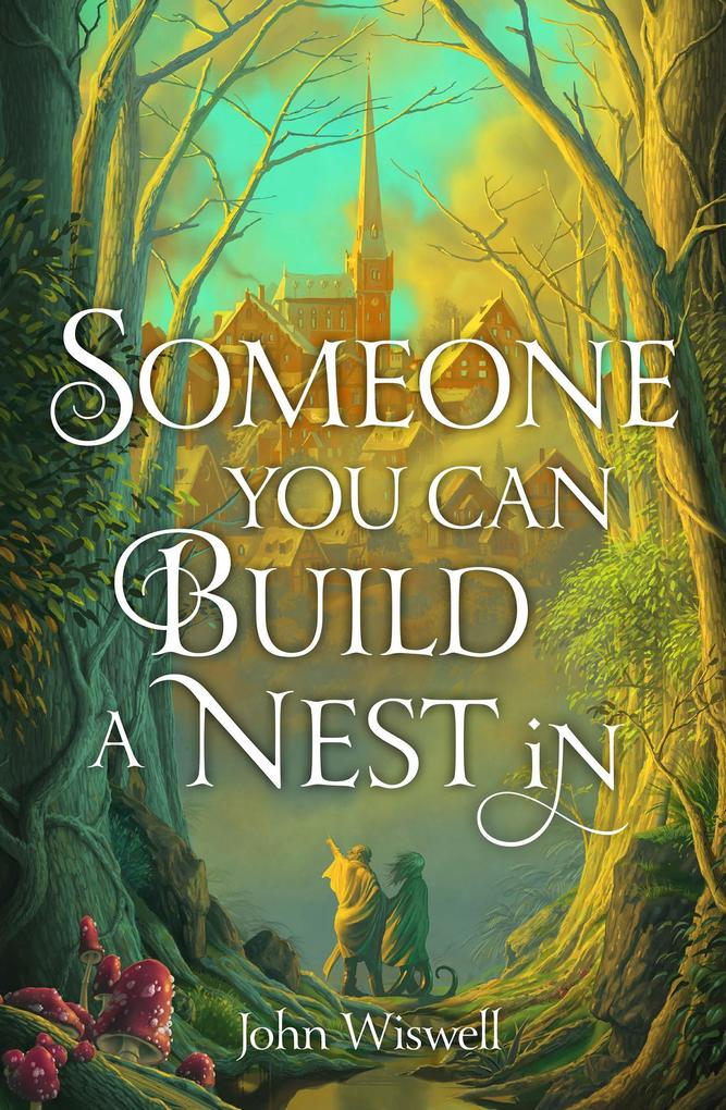 Produktbild: Someone You Can Build A Nest In | John Wiswell