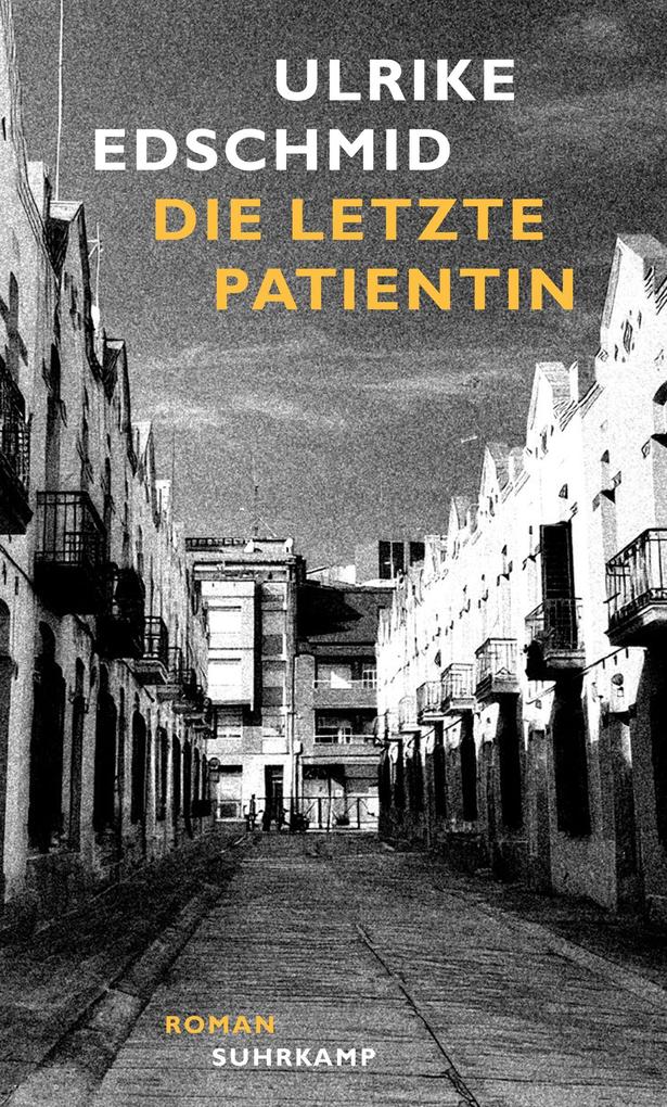 Produktbild: Die letzte Patientin | Ulrike Edschmid