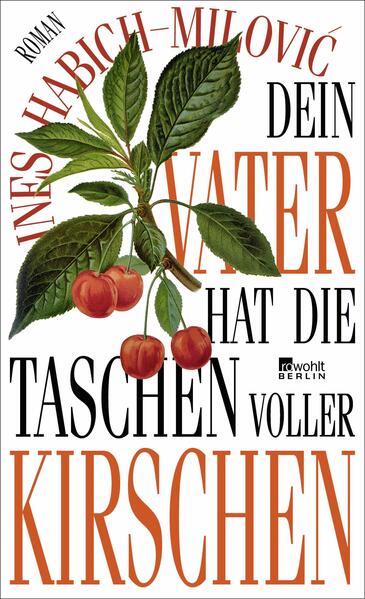 Produktbild: Dein Vater hat die Taschen voller Kirschen | Ines Habich-Milovi