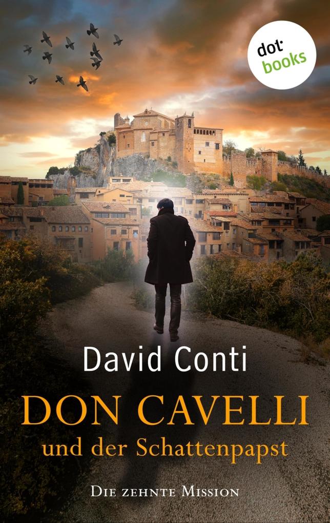 Produktbild: Don Cavelli und der Schattenpapst: Die zehnte Mission | David Conti