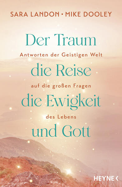 Produktbild: Der Traum, die Reise, die Ewigkeit und Gott | Sara Landon, Mike Dooley