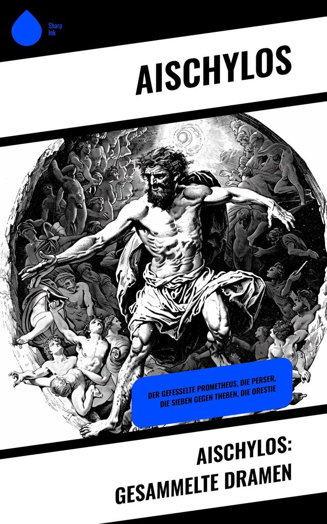 Produktbild: Aischylos: Gesammelte Dramen | Aischylos