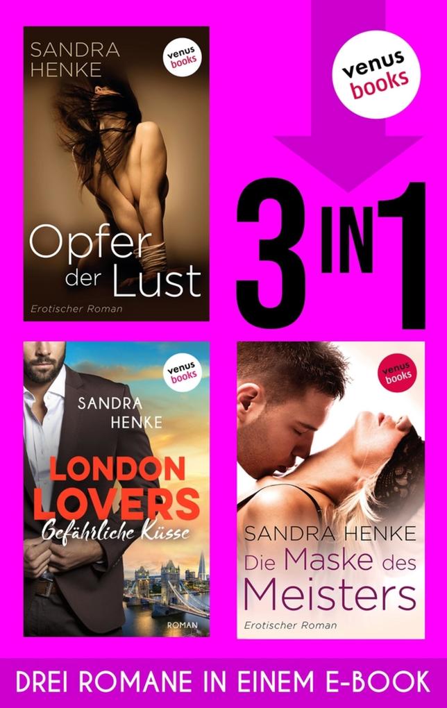 Produktbild: Opfer der Lust & London Lovers: Gefährliche Küsse & Die Maske des Meisters | Sandra Henke