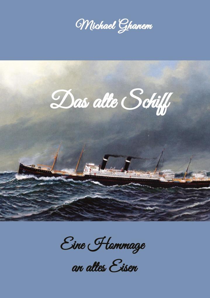 Produktbild: Das alte Schiff | Michael Ghanem