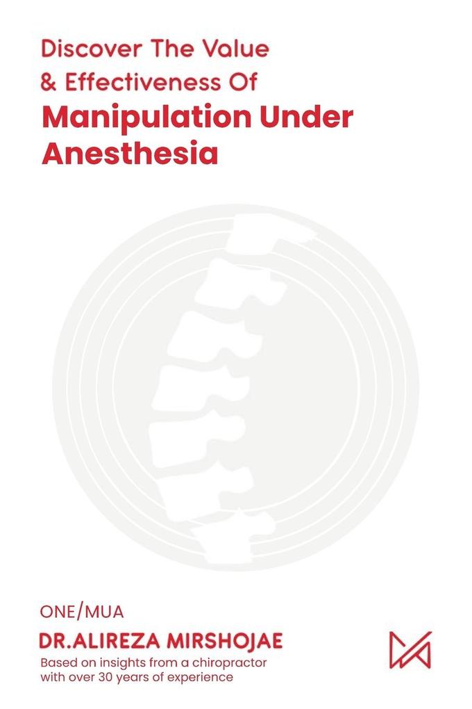 Produktbild: Discovering The Value & Effectiveness of Manipulation Under Anesthesia | Alireza Mirshojae