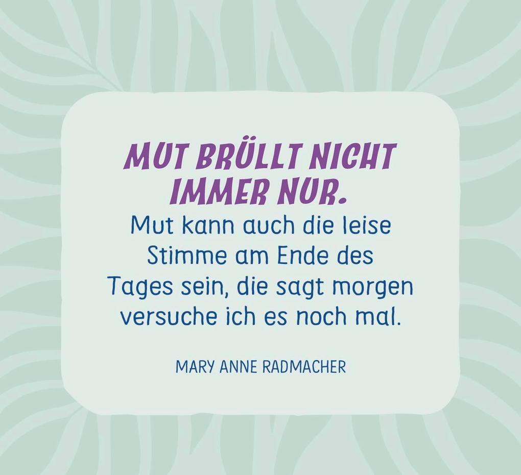 Weitere Ansicht: Du bist mutiger als du denkst und stärker als du glaubst