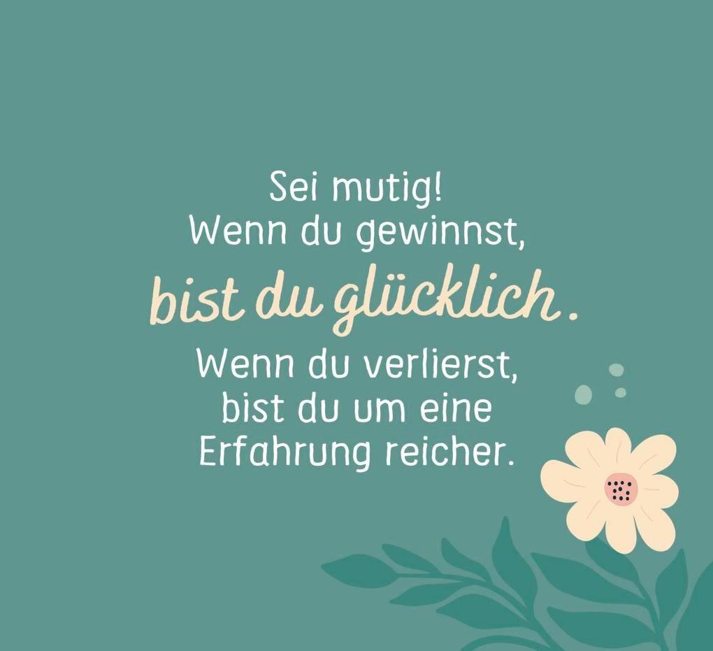 Weitere Ansicht: Du bist mutiger als du denkst und stärker als du glaubst