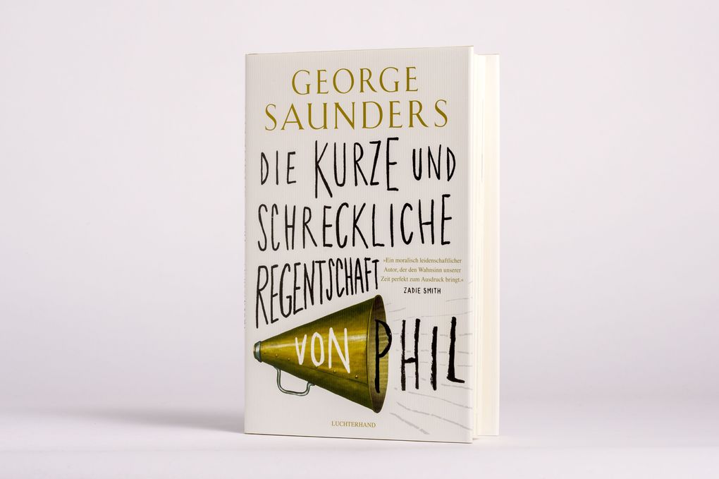 Weitere Ansicht: Die kurze und schreckliche Regentschaft von Phil | George Saunders