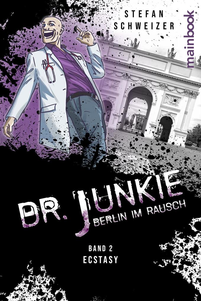 Produktbild: Dr. Junkie - Berlin im Rausch | Stefan Schweizer