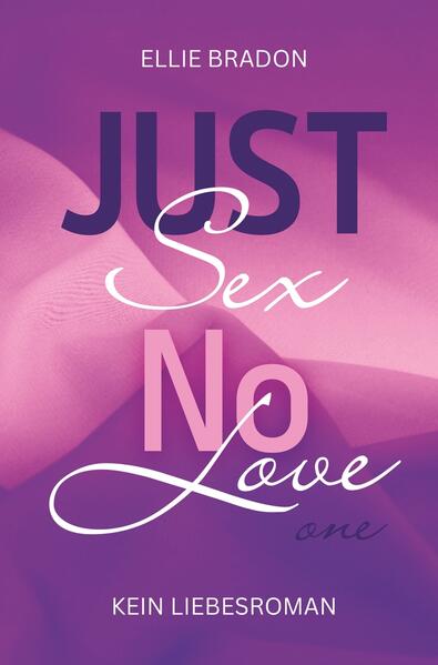 Produktbild: JUST SEX NO LOVE 1 | Ellie Bradon