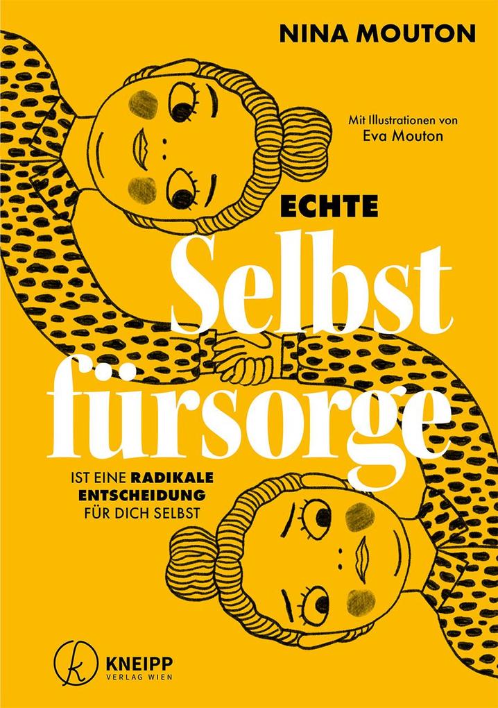 Produktbild: Echte Selbstfürsorge ist eine radikale Entscheidung für dich selbst | Nina Mouton, Eva Mouton