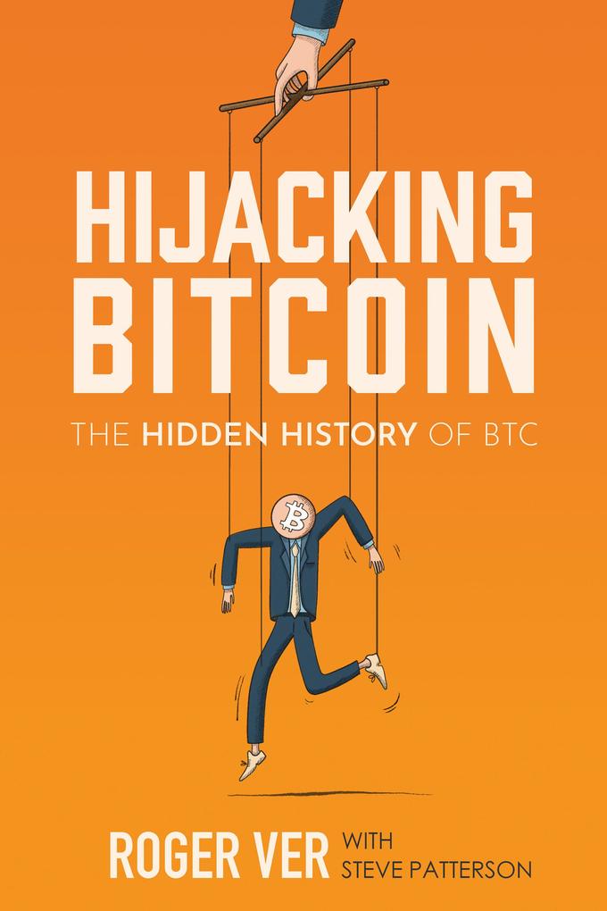 Produktbild: Hijacking Bitcoin | Roger Ver, Steve Patterson