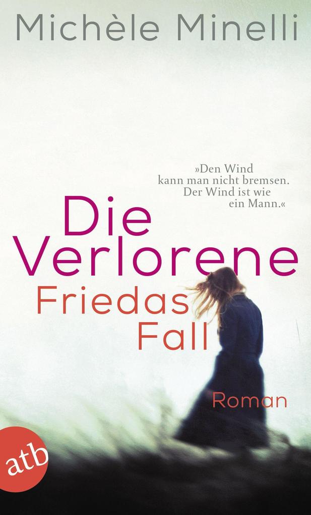 Produktbild: Die Verlorene - Friedas Fall | Michèle Minelli
