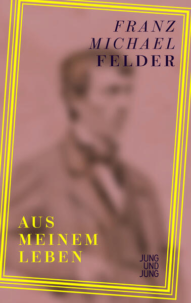 Produktbild: Aus meinem Leben | Franz Michael Felder