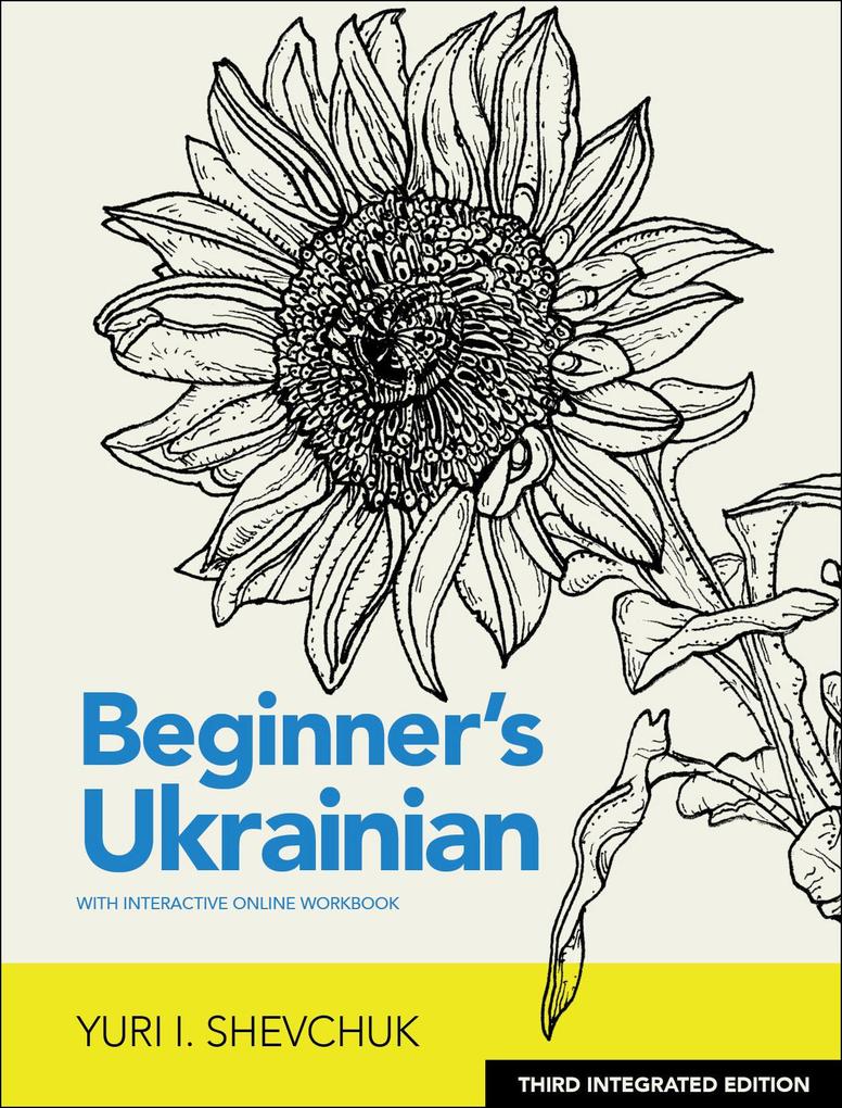 Produktbild: Beginner's Ukrainian with Interactive Online Workbook, 3rd Integrated edition | Yuri I. Shevchuk
