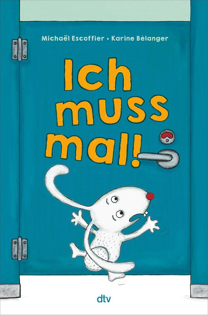 Produktbild: Ich muss mal! | Michaël Escoffier