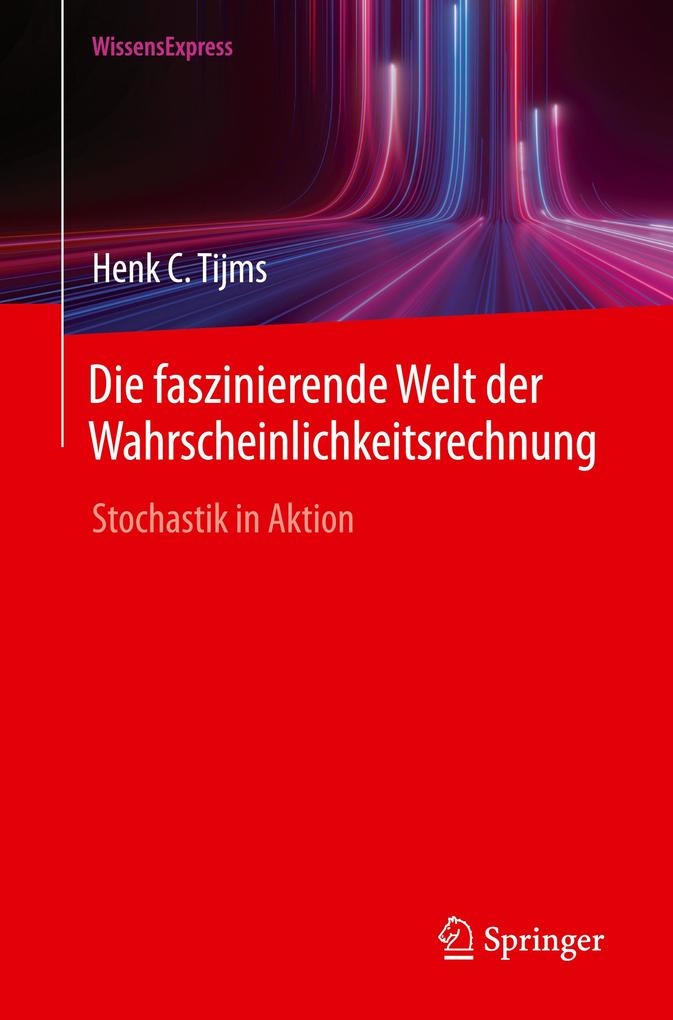 Produktbild: Die faszinierende Welt der Wahrscheinlichkeitsrechnung | Henk C. Tijms