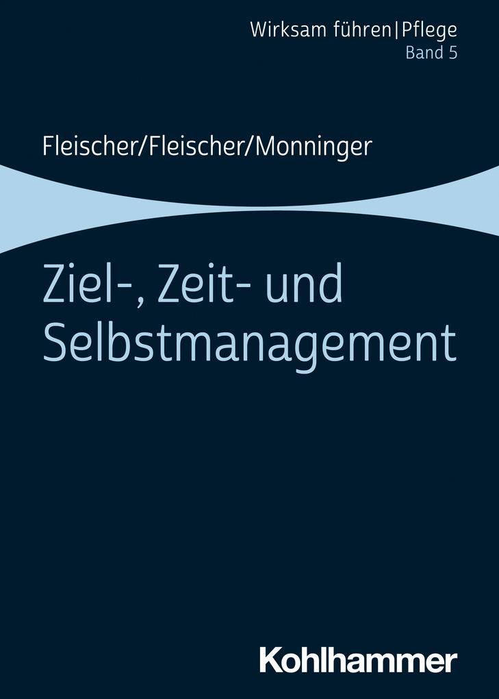 Produktbild: Ziel-, Zeit- und Selbstmanagement | Werner Fleischer, Benedikt Fleischer, Martin Monninger