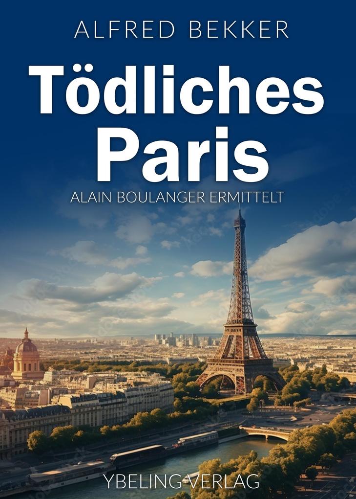 Produktbild: Tödliches Paris: Frankreich Krimis | Alfred Bekker