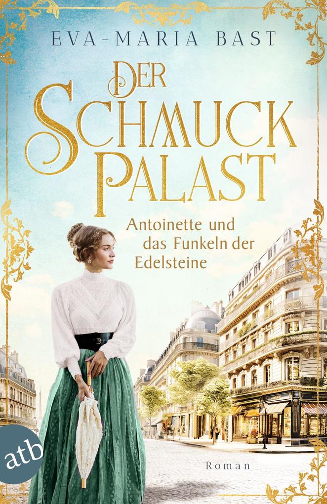 Produktbild: Der Schmuckpalast - Antoinette und das Funkeln der Edelsteine | Eva-Maria Bast