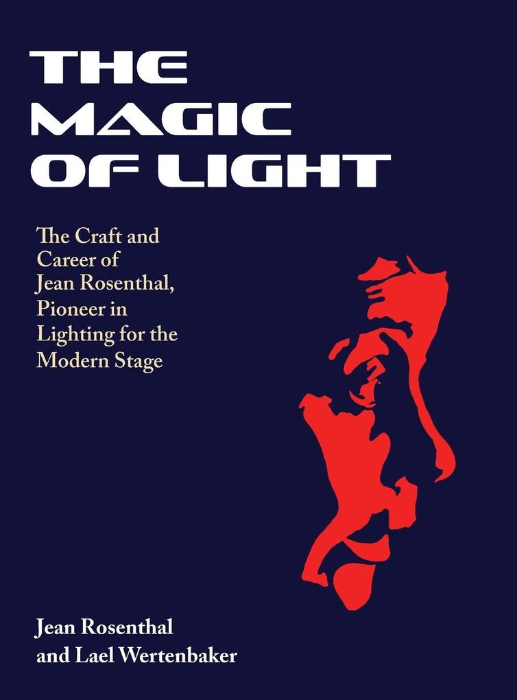 Produktbild: The Magic of Light | Jean Rosenthal, Lael Wertenbaker