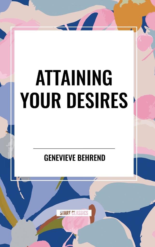 Produktbild: Attaining Your Desires | Genevieve Behrend