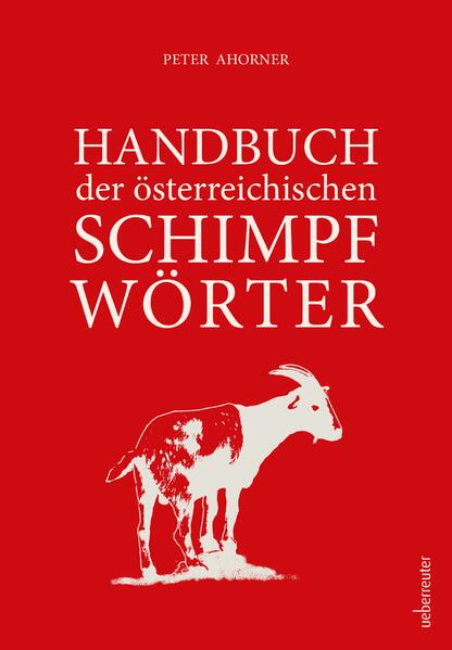 Produktbild: Handbuch der österreichischen Schimpfwörter | Peter Ahorner