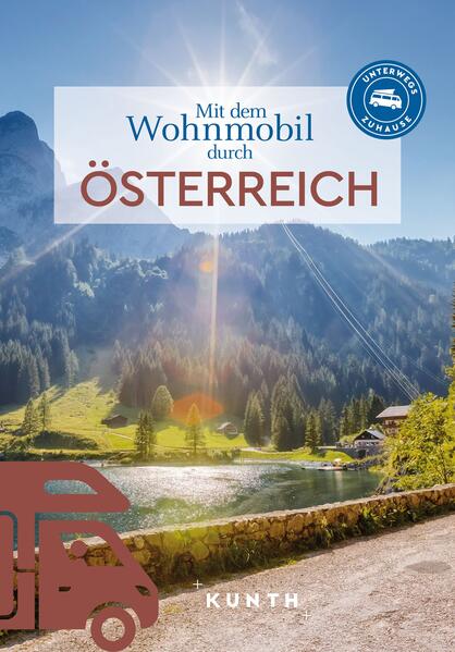Produktbild: KUNTH Mit dem Wohnmobil durch Österreich | Susanne Lipps, Sibylle von Kapff, Andrea Lammert, Heiner Newe, Stephanie Fischer