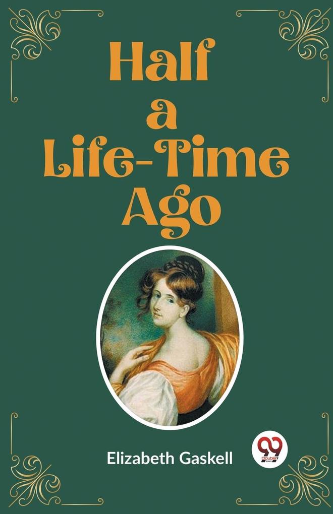 Produktbild: Half a Life-Time Ago | Elizabeth Gaskell
