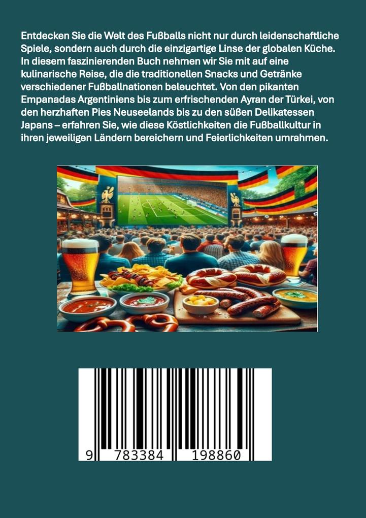 Weitere Ansicht: Globale Tore zum Geschmack: Das Fußball-Kochbuch: Fußballfest der Aromen: Internationale Snacks & Getränke für EM und WM - Ein kulinarisches Reisebuch | Ade Anton