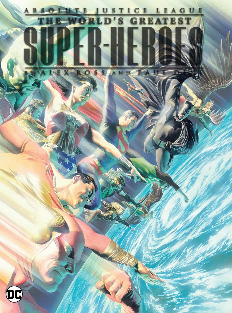 Produktbild: Absolute Justice League: The World's Greatest Super-Heroes by Alex Ross & Paul Dini (New Edition) | Paul Dini, Alex Ross