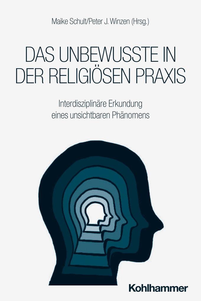 Produktbild: Das Unbewusste in der religiösen Praxis | Tarek Badawia, Sonja Beckmayer, Andreas Hasenkamp, Eilert Herms, Michael Klessmann