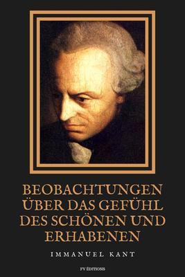 Produktbild: Beobachtungen über das Gefühl des Schönen und Erhabenen | Immanuel Kant